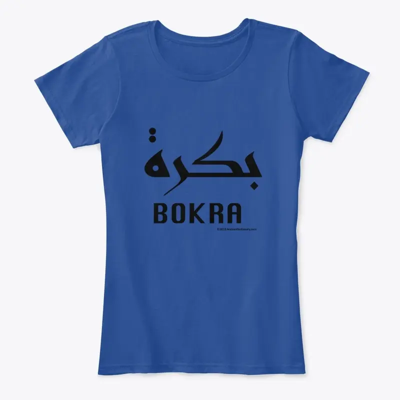 BOKRA Means Tomorrow.